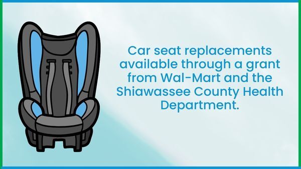 Car seat replacements made available through a grant from Wal-Mart and the Shiawassee County Health Department